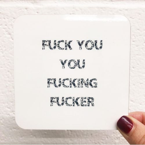 Fuck You You Fucking Fucker - personalised beer coaster by The 13 Prints