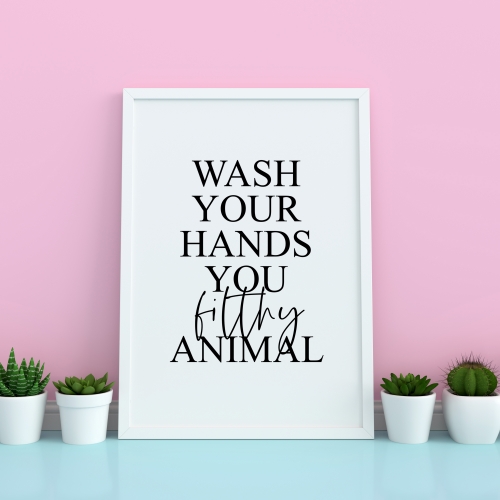 Wash your hands you filthy animal - A1 - A4 art print by The 13 Prints
