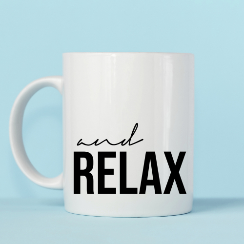 and Relax - unique mug by Lilly Rose
