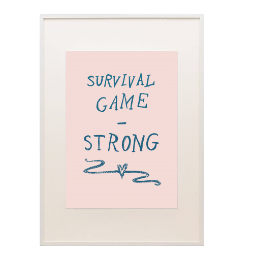 Survival - Strong - framed poster print by minniemorris art
