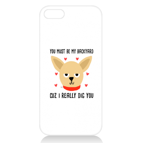 You Must Be My Backyard Cuz I Really Dig You - unique phone case by Leeann Walker