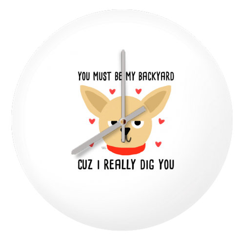 You Must Be My Backyard Cuz I Really Dig You - quirky wall clock by Leeann Walker