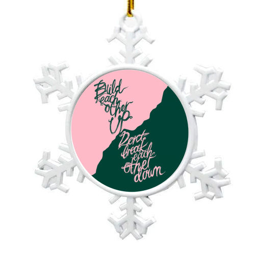Build Don't Break - snowflake decoration by minniemorris art