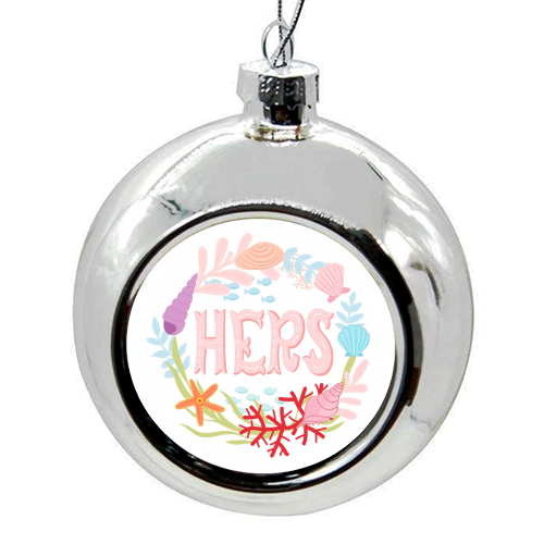 Hers illustrated lettering  - colourful christmas bauble by Liv Wan