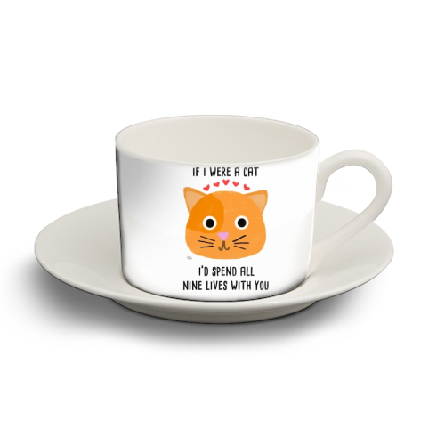 If I Were A Cat I'd Spend All Nine Lives With You - personalised cup and saucer by Leeann Walker