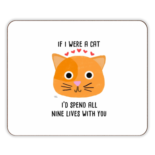 If I Were A Cat I'd Spend All Nine Lives With You - designer placemat by Leeann Walker