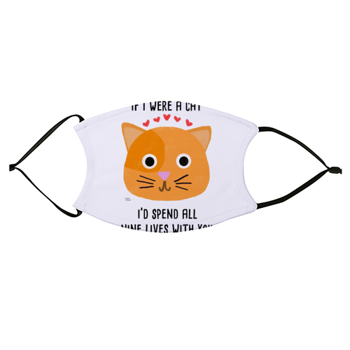 If I Were A Cat I'd Spend All Nine Lives With You - face cover mask by Leeann Walker