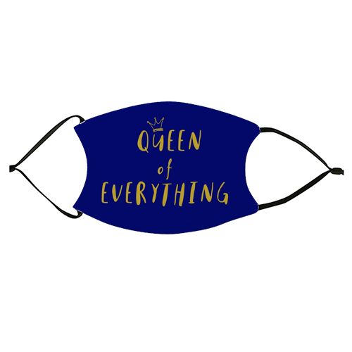 Queen of Everything - face cover mask by Giddy Kipper