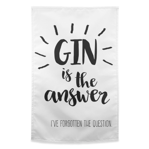 Gin Is The Answer - funny tea towel by Giddy Kipper