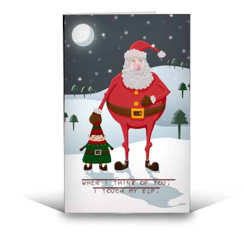 When I think of you, I touch my elf. - funny greeting card by Hannah Hill