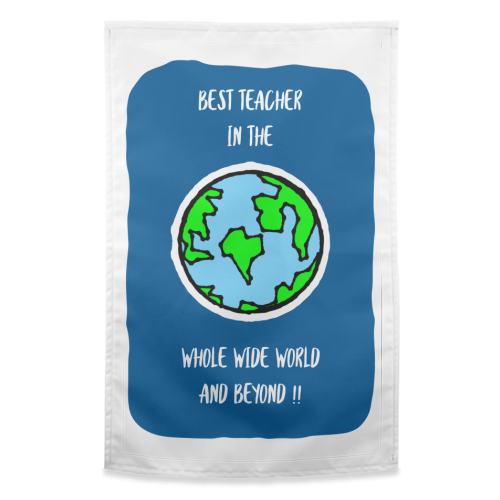 Best Teacher In The World - funny tea towel by Adam Regester