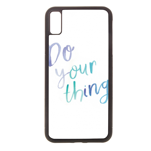 do your thing watercolour lettering - stylish phone case by lauradidthis