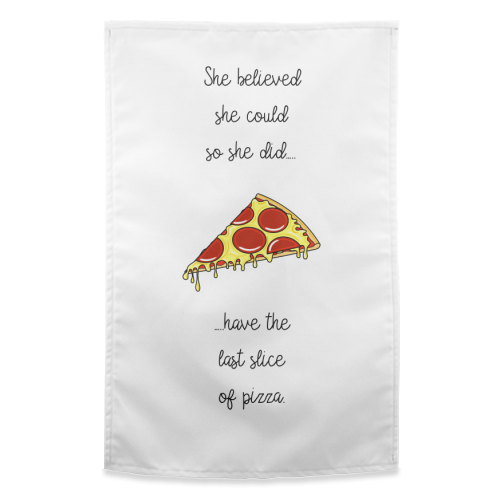 She Believed She Could Eat More Pizza - funny tea towel by Adam Regester