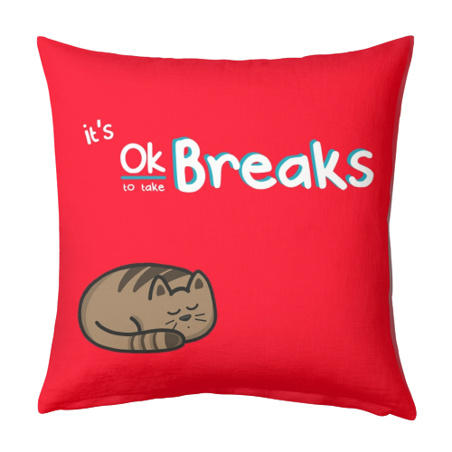 It's ok to take breaks - designed cushion by Nicola Box