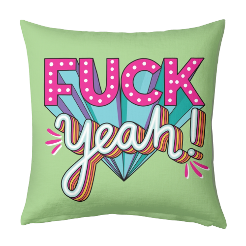 Fuck Yeah - designed cushion by Katie Ruby Miller