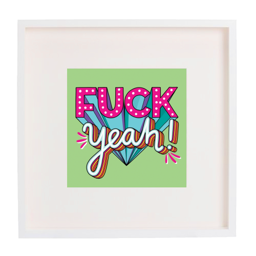 Fuck Yeah - framed poster print by Katie Ruby Miller