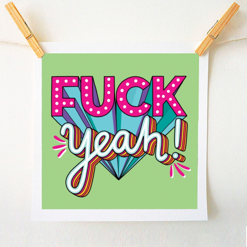 Fuck Yeah - A1 - A4 art print by Katie Ruby Miller