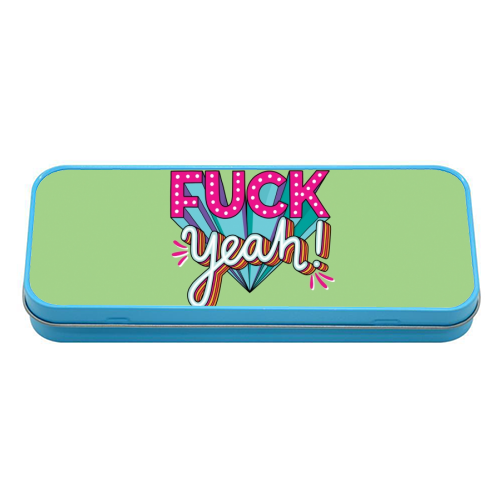 Fuck Yeah - tin pencil case by Katie Ruby Miller