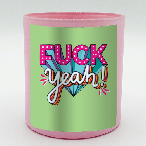 Fuck Yeah - scented candle by Katie Ruby Miller