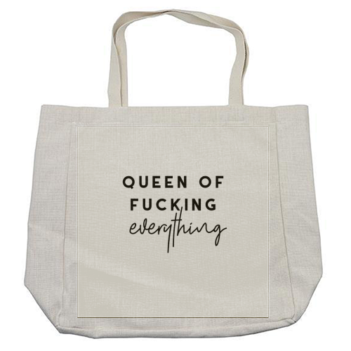 Queen of fucking everything - cool beach bag by The 13 Prints