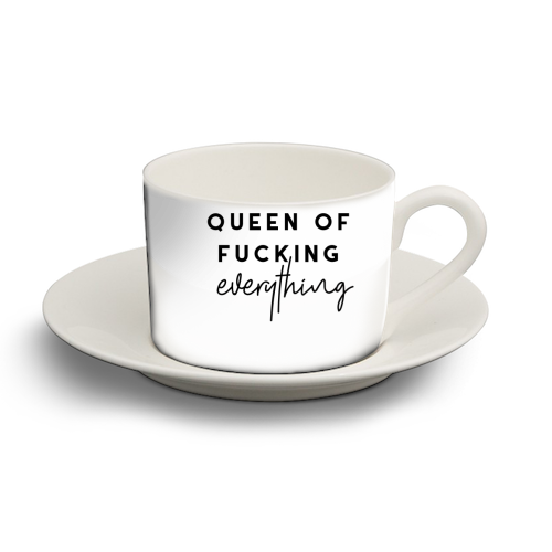 Queen of fucking everything - personalised cup and saucer by The 13 Prints