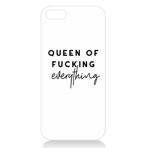 Queen of fucking everything - unique phone case by The 13 Prints