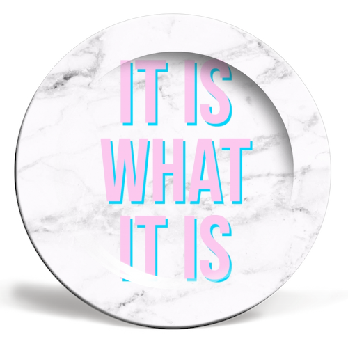 IT IS WHAT IT IS - ceramic dinner plate by Lilly Rose