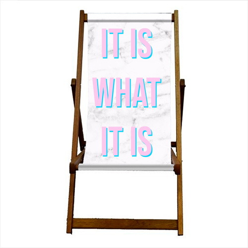 IT IS WHAT IT IS - canvas deck chair by Lilly Rose
