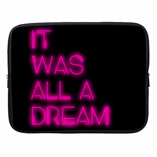 IT WAS ALL A DREAM - designer laptop sleeve by Lilly Rose