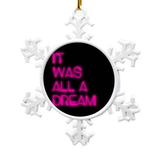 IT WAS ALL A DREAM - snowflake decoration by Lilly Rose