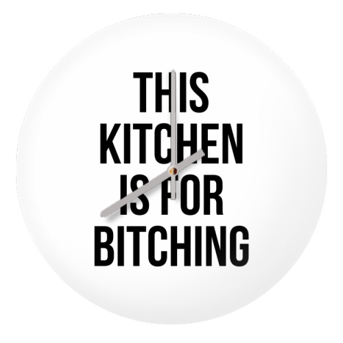 This Kitchen Is For Bitching - quirky wall clock by The 13 Prints