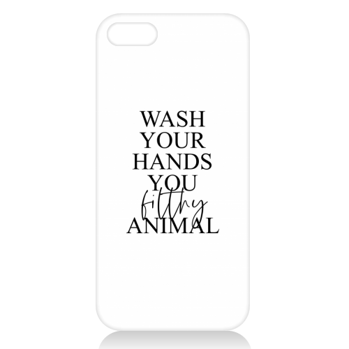 Wash your hands you filthy animal - unique phone case by The 13 Prints