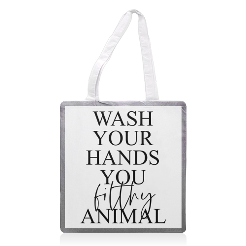 Wash your hands you filthy animal - printed tote bag by The 13 Prints