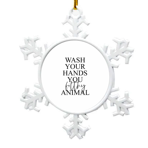 Wash your hands you filthy animal - snowflake decoration by The 13 Prints