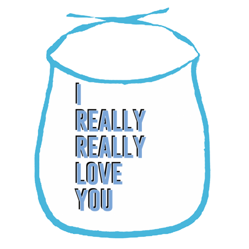 I really really love you - funny baby bib by The 13 Prints