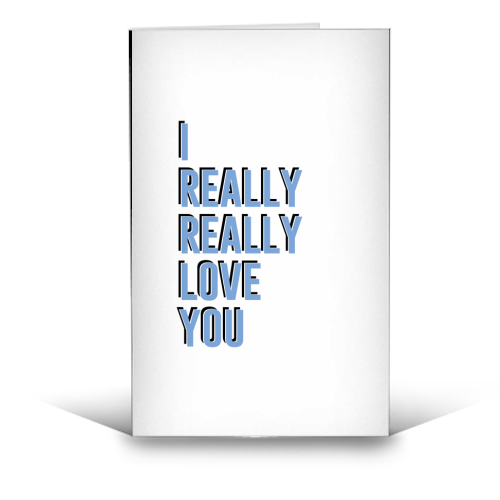 I really really love you - funny greeting card by The 13 Prints