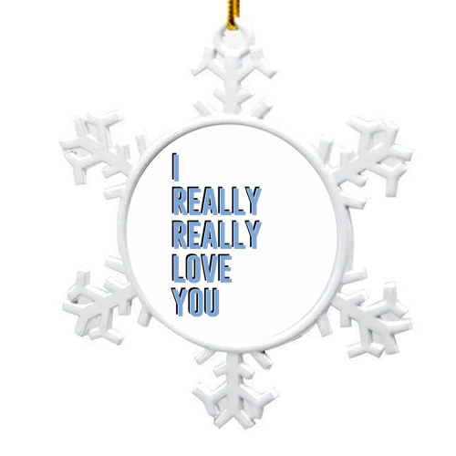 I really really love you - snowflake decoration by The 13 Prints