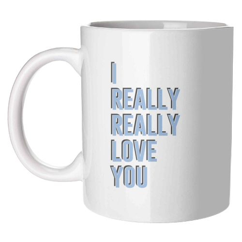 I really really love you - unique mug by The 13 Prints