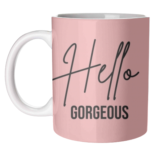 Hello Gorgeous - unique mug by Sarah Talbot-Goldman