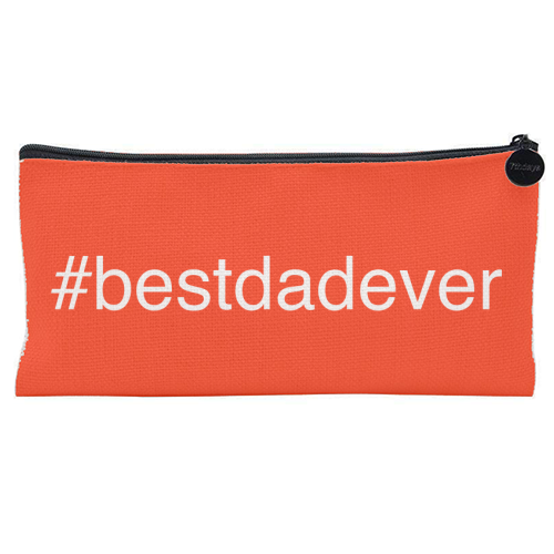 Hashtag Best Dad Ever - flat pencil case by Adam Regester