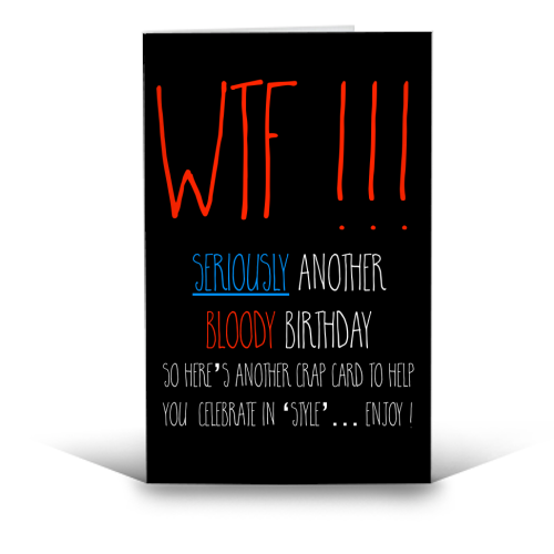 WTF ! Another bloody birthday card - funny greeting card by Adam Regester