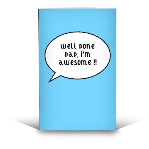 Dad, I'm Awesome ! - funny greeting card by Adam Regester