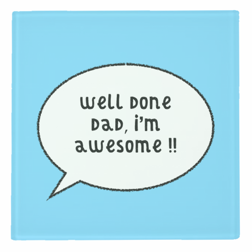 Dad, I'm Awesome ! - personalised beer coaster by Adam Regester