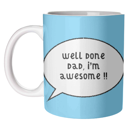 Dad, I'm Awesome ! - unique mug by Adam Regester