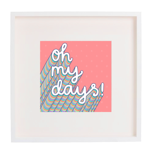 Oh My Days - framed poster print by Katie Ruby Miller