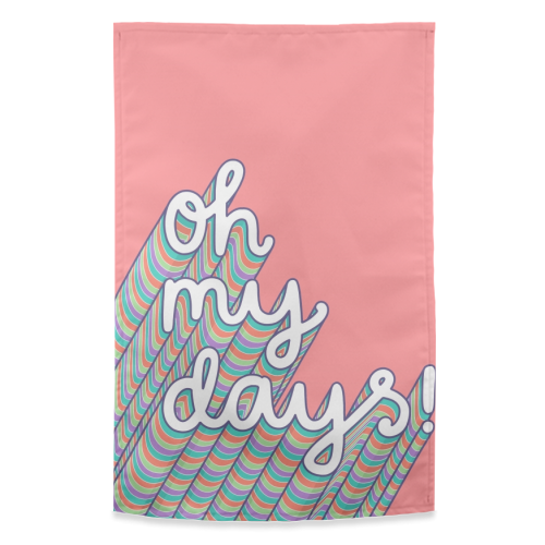 Oh My Days - funny tea towel by Katie Ruby Miller