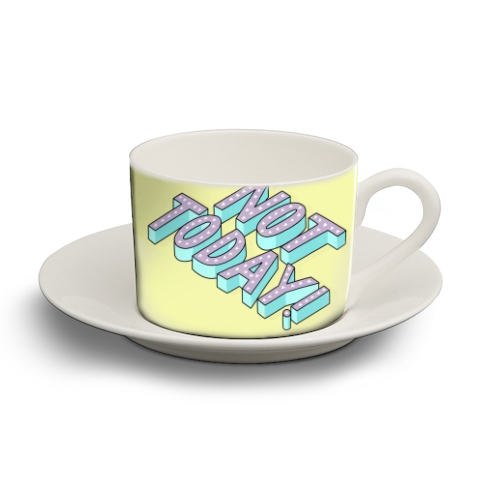 Not Today - personalised cup and saucer by Katie Ruby Miller