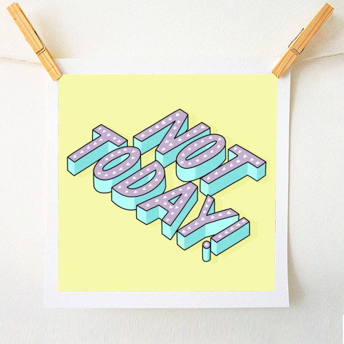 Not Today - A1 - A4 art print by Katie Ruby Miller