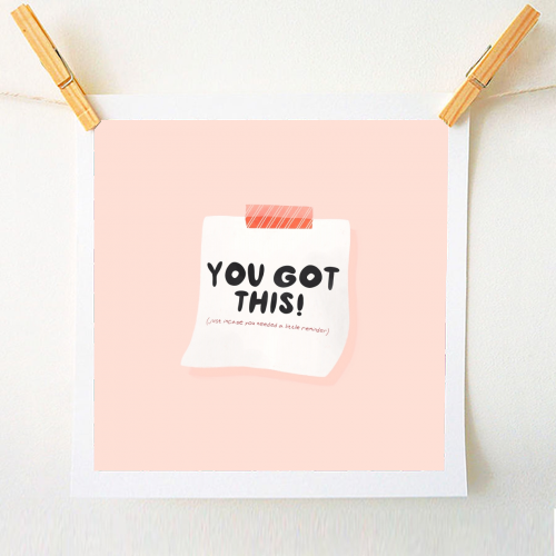 You Got This - A1 - A4 art print by Alice Palazon