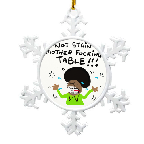 Mother Fucking Table - snowflake decoration by Do Something David
